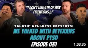 We Talked With Veterans About PTSD | Eps 031 | Talkin’ Wellness